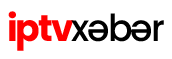 İPTV XƏBƏR - iptv news